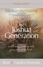 The Joshua Generation: A 40-Day Journey with Joshua Into Your Promised Land