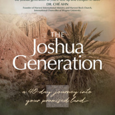 The Joshua Generation: A 40-Day Journey with Joshua Into Your Promised Land