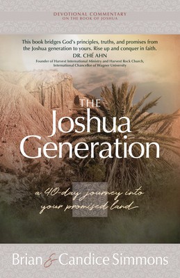 The Joshua Generation: A 40-Day Journey with Joshua Into Your Promised Land