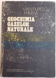 GEOCHIMIA GAZELOR NATURALE de M.N. FILIPESCU , I. HUMA , 1979