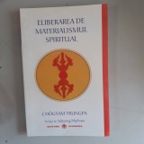 Eliberarea de materialismul spiritual -CHOGYAM TRUNGPA