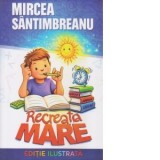 Recreatia mare - Mircea Santimbreanu
