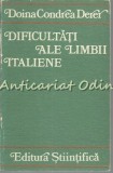 Dificultati Ale Limbii Italiene - Doina Condrea Derer - Tiraj: 9200 Exemplare