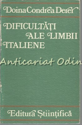 Dificultati Ale Limbii Italiene - Doina Condrea Derer - Tiraj: 9200 Exemplare foto