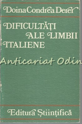 Dificultati Ale Limbii Italiene - Doina Condrea Derer - Tiraj: 9200 Exemplare