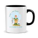 Cana personalizata cu mesaj pentru pescari, Viata e mai buna cu o undita in mana
