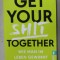 GET YOUR SHIT TOGHETER , WIE MAN IN LEBEN GEWINNT ( CUM REUSESTE OMUL IN VIATA ) , von SARAH NIGHT , 2018 , TEXT IN LIMBA GERMANA