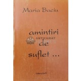 Amintiri de suflet ... - 2002 - Maria Baciu ($Q70)