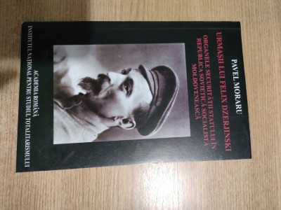 Urmasii lui Felix Dzerjinski Organele securitatii RSS Moldoveneasca-Pavel Moraru foto