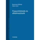 Fixpontt&eacute;telek &eacute;s alkalmaz&aacute;saik - Bessenyei Mih&aacute;ly