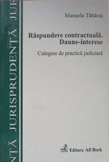 RASPUNDEREA CONTRACTUALA. DAUNE-INTERESE. CULEGERE DE PRACTICA JUDICIARA-MANUELA TABARAS-271581
