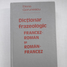 Dictionar Frazeologic Francez-roman Si Roman Francez - Elena Gorunescu
