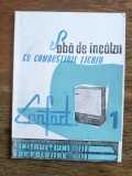 Instructiuni de utilizare Soba de incalzit Confort 1, fabricat in Romania / CD1P