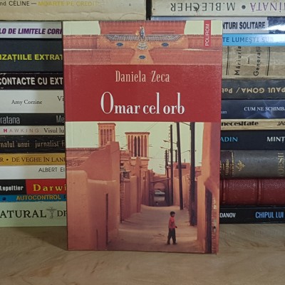 DANIELA ZECA - OMAR CEL ORB ( ROMAN ) , POLIROM , 2012 * foto