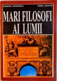 MARI FILOSOFI AI LUMII de DAKMARA GEORGESCU, MARIA LACATUS, 1995