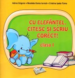 Cu elefantel citesc si scriu corect! Cls. I-a, Ars Libri