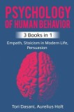 Psychology of Human Behavior: 3 Books in 1 - Empath, Stoicism in Modern Life, Persuasion