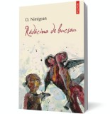 Rădăcina de bucsau - Ovidiu Nimigean - Editura Polirom