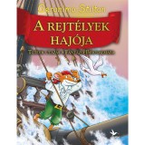 A rejt&eacute;lyek haj&oacute;ja - Tizedik utaz&aacute;s a Fant&aacute;zia Birodalm&aacute;ba - Geronimo Stilton