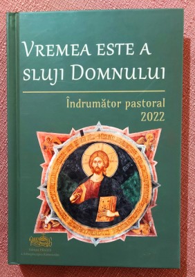 Vremea este a sluji Domnului. Indrumator pastoral, 2022 - Editura Praxis, 2023 foto