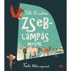 Zsebl&aacute;mp&aacute;s mes&eacute;k - T&oacute;th Krisztina