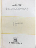 Augustin - De dialectică (editia 1991), Humanitas