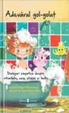 Adevarul gol-golut, Univers