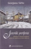 Georgiana Sirbu - Istoriile periferiei. Mahalaua in romanul romanesc de la G.M.