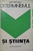 Determinismul si Stiinta - Ion Tudosescu, Filosofie, Editura Stiintifica 1971, Carte Hardcover