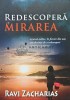 Redescopera Mirarea - Ravi Zacharias, 2010, Cartea Crestina, 168 pagini, Brosata, Psihologie, Stare Foarte Buna, ISBN 9789731990095