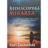 Redescopera mirarea - 2010 - Ravi Zacharias (AB117)