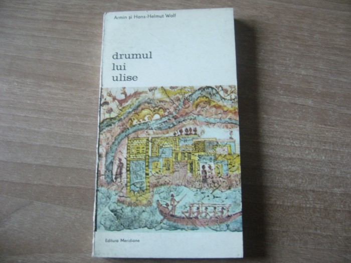 Armin si Hans-Helmut Wolf - Drumul lui Ulise