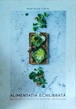 Norel Iacob (editor) - Alimentatia echilibrata de la mituri toxice la realitati
