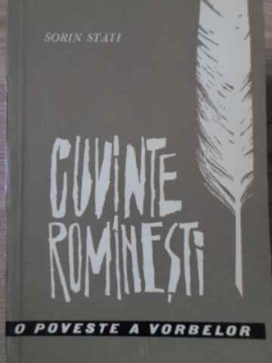 CUVINTE ROMANESTI. O POVESTE A VORBELOR-SORIN STATI-199224 foto