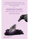 Cumpara ieftin Povestiri cu rost. Antologie de texte basarabene/Pavel Botu, Victor Prohin, Sanda Lesnea, Aurel Scobioala, Ariadna Salari, Ana Lupan, Gheorghe Gheorgh