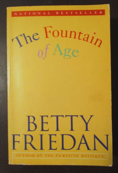 Betty Friedan - The Fountain of Age