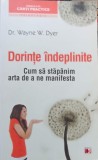 DORINTE IMPLINITE. CUM SA STAPANIM ARTA DE A NE MANIFESTA-DR. WAYNE W. DYER-272193