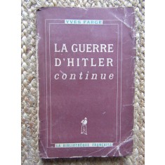 LA GUERRE D HITLER CONTINUE - YVES FARGE