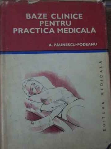 BAZE CLINICE PENTRU PRACTICA MEDICALA VOL.4-A. PAUNESCU - PODEANU