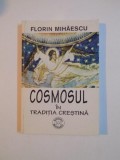 COSMOSUL IN TRADITIA CRESTINA de FLORIN MIHAESCU 2001