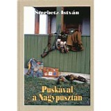 Pusk&aacute;val a nagypuszt&aacute;n - Sterbetz Istv&aacute;n
