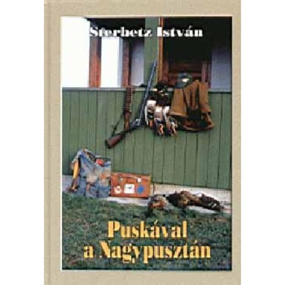 Pusk&amp;aacute;val a nagypuszt&amp;aacute;n - Sterbetz Istv&amp;aacute;n foto