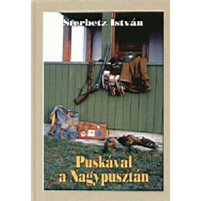 Pusk&aacute;val a nagypuszt&aacute;n - Sterbetz Istv&aacute;n