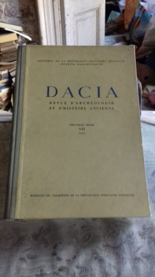 Dacia Revue d&amp;#039;archeologie et d&amp;#039;histoire ancienne Nouvell serie VII 1963 - C,. Daicoviciu si Em. Condurache foto