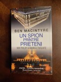 Ben Macintyre - Un spion printre prieteni. Kim Philby (Ca noua!)