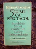 A8 Mihnea Gheorghiu - 5 lumi ca spectacol (Teatru comentat)