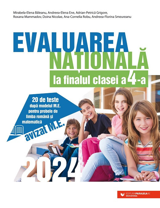 Evaluarea Națională 2024 la finalul clasei a IV-a. 20 de teste după modelul M.E. pentru probele de limba rom&acirc;nă și matematică