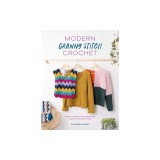 Crochet Granny Stitch Style: Crochet Clothes and Accessories Using the Granny Square Stitch