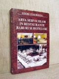 Arta serviciilor in restaurante, baruri si hoteluri (Carte cu autograf) - Stere Stavrositu