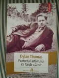 Dylan Thomas Portretul artistului ca tanar caine, 2014, Polirom